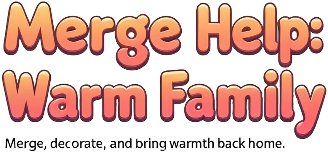 Merge Help: Warm Family